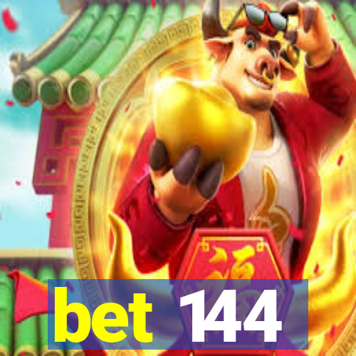 bet 144